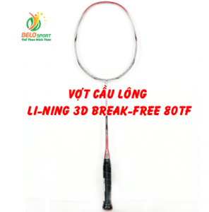 Vợt cầu lông Li-Ning 3d Break – Free 80TF – Siêu phẩm năm 2014