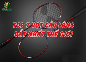 Đã mắt với top 7 mẫu vợt cầu lông đắt nhất thế giới